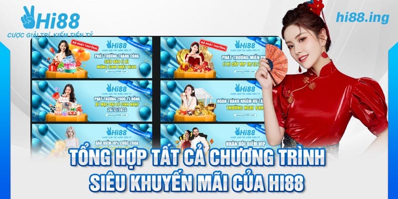 Tổng hợp tất cả chương trình siêu khuyến mãi của Hi88