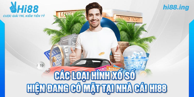 Các loại hình xổ số hiện đang có mặt tại nhà cái hi88