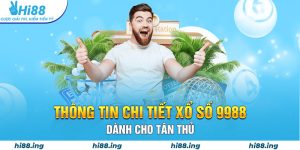 Xổ Số 9988 Là Gì? Thông Tin Chi Nhất Tiết Dành Cho Tân Thủ