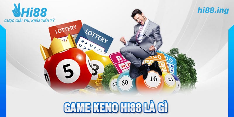 Game Keno Hi88 là gì