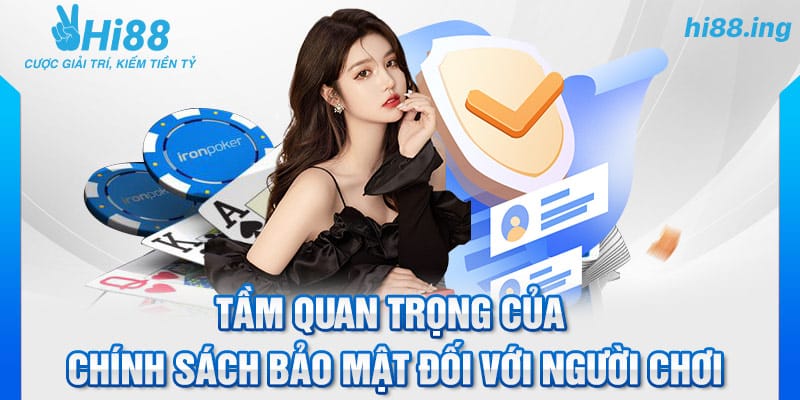 Tầm quan trọng của chính sách bảo mật Hi88 đối với người chơi