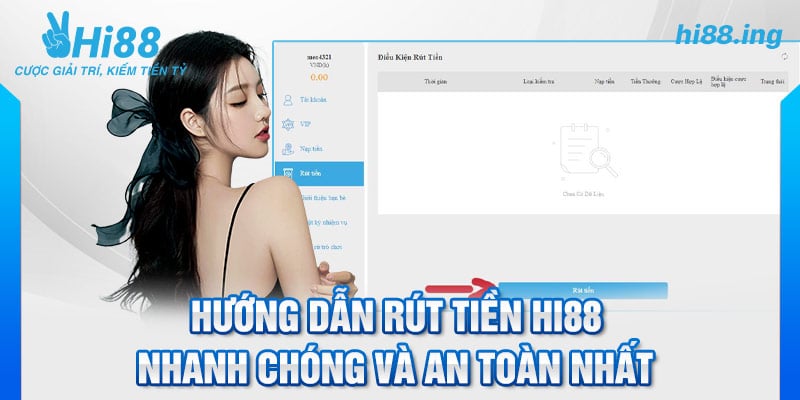 Hướng dẫn Rút tiền Hi88 nhanh chóng và an toàn nhất