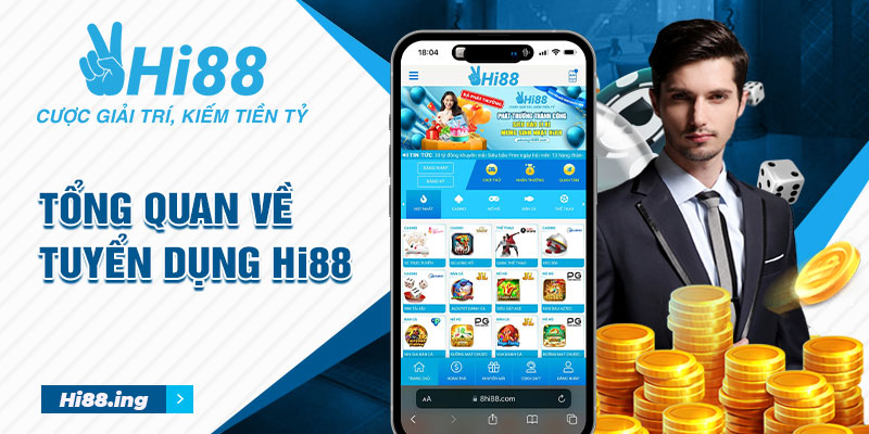 Tổng quan về tuyển dụng Hi88