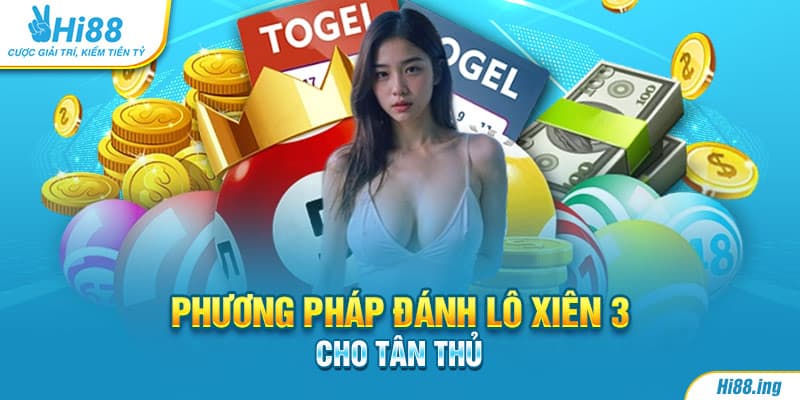 Phương pháp đánh lô xiên 3 cho tân thủ